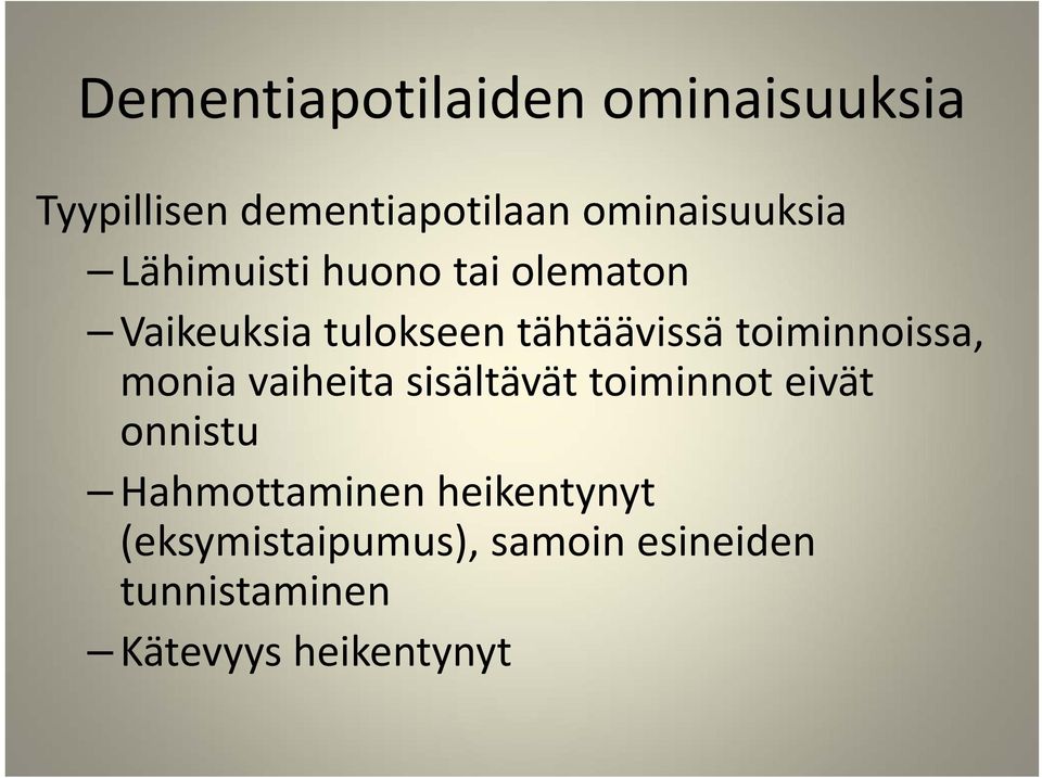 tähtäävissä toiminnoissa, monia vaiheita sisältävät toiminnot eivät