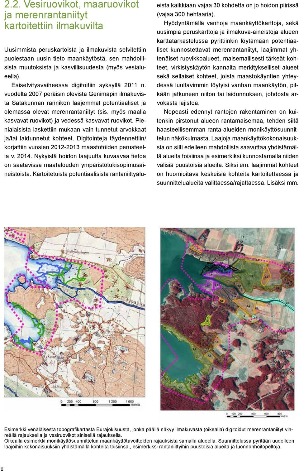 vuodelta 2007 peräisin olevista Genimapin ilmakuvista Satakunnan rannikon laajemmat potentiaaliset ja olemassa olevat merenrantaniityt (sis.