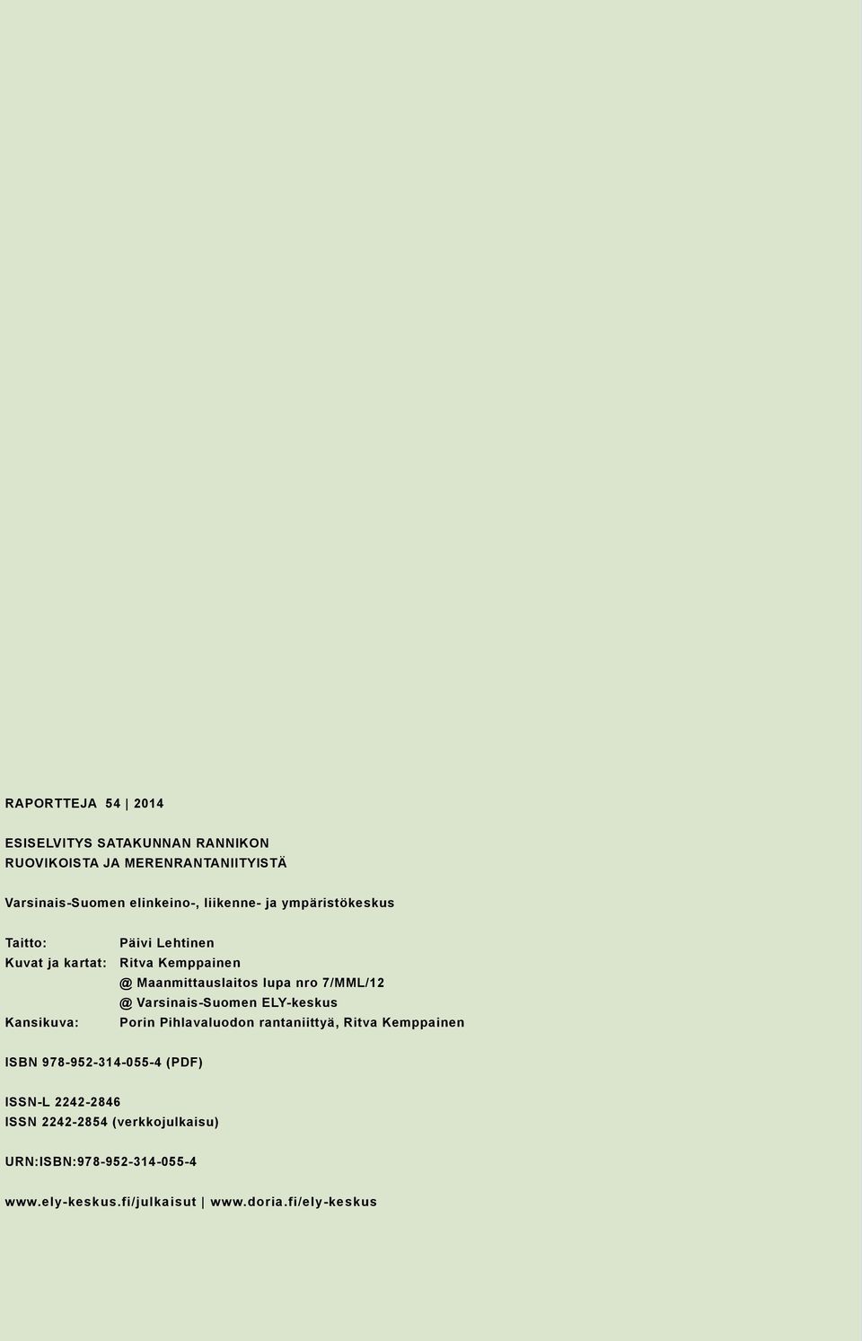 7/MML/12 @ Varsinais-Suomen ELY-keskus Kansikuva: Porin Pihlavaluodon rantaniittyä, Ritva Kemppainen ISBN