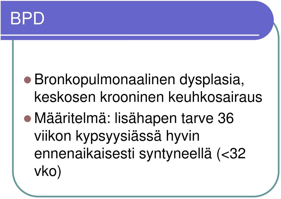 Määritelmä: lisähapen tarve 36 viikon