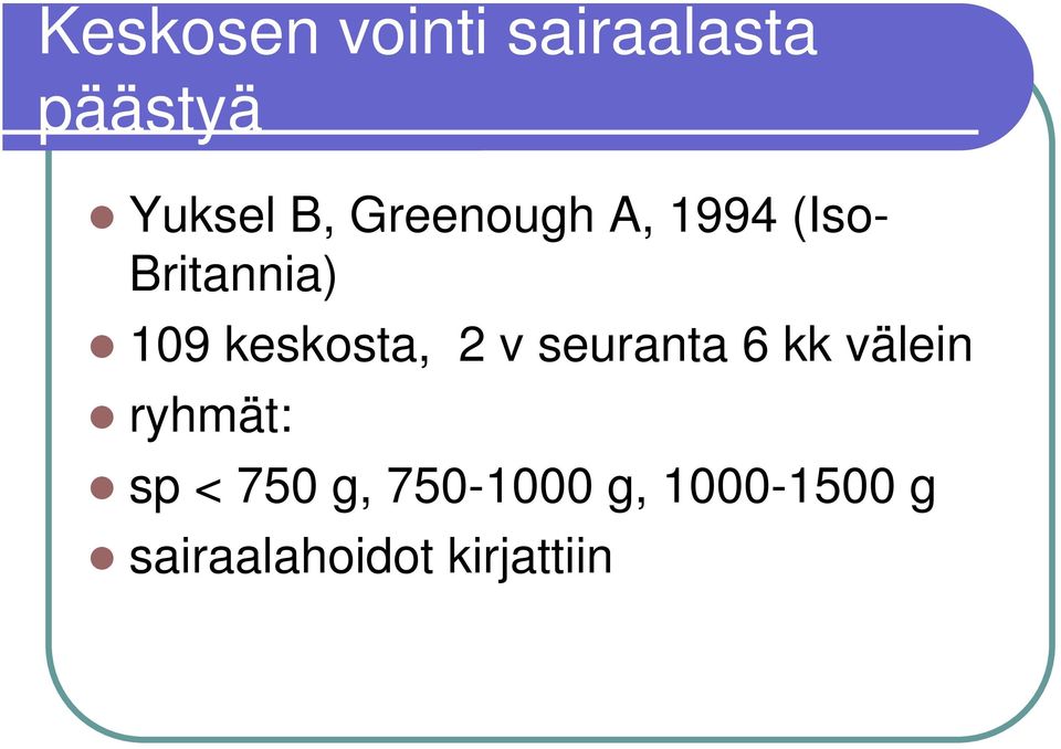 keskosta, 2 v seuranta 6 kk välein ryhmät: sp <