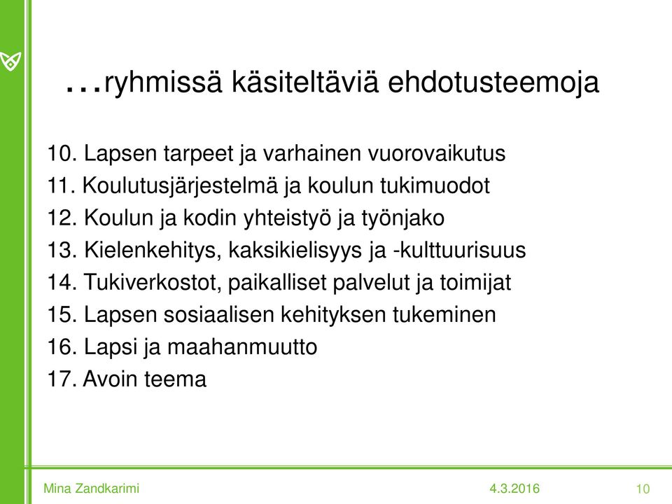 Kielenkehitys, kaksikielisyys ja -kulttuurisuus 14.