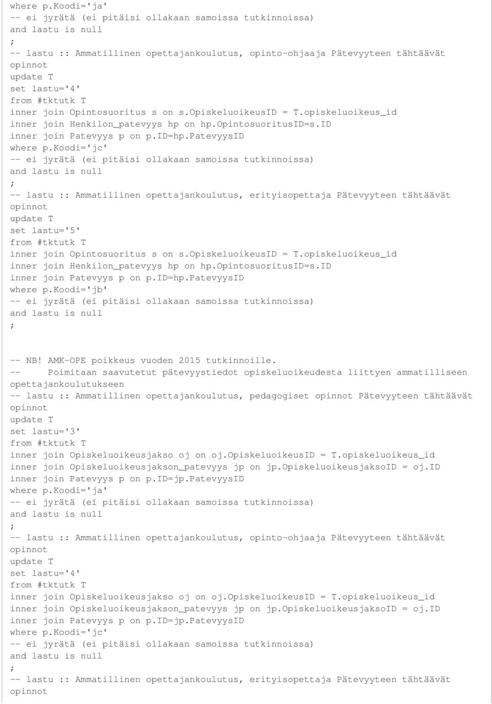 Opintosuoritus s on s.opiskeluoikeusid = T.opiskeluoikeus_id inner join Henkilon_patevyys hp on hp.opintosuoritusid=s.id inner join Patevyys p on p.id=hp.