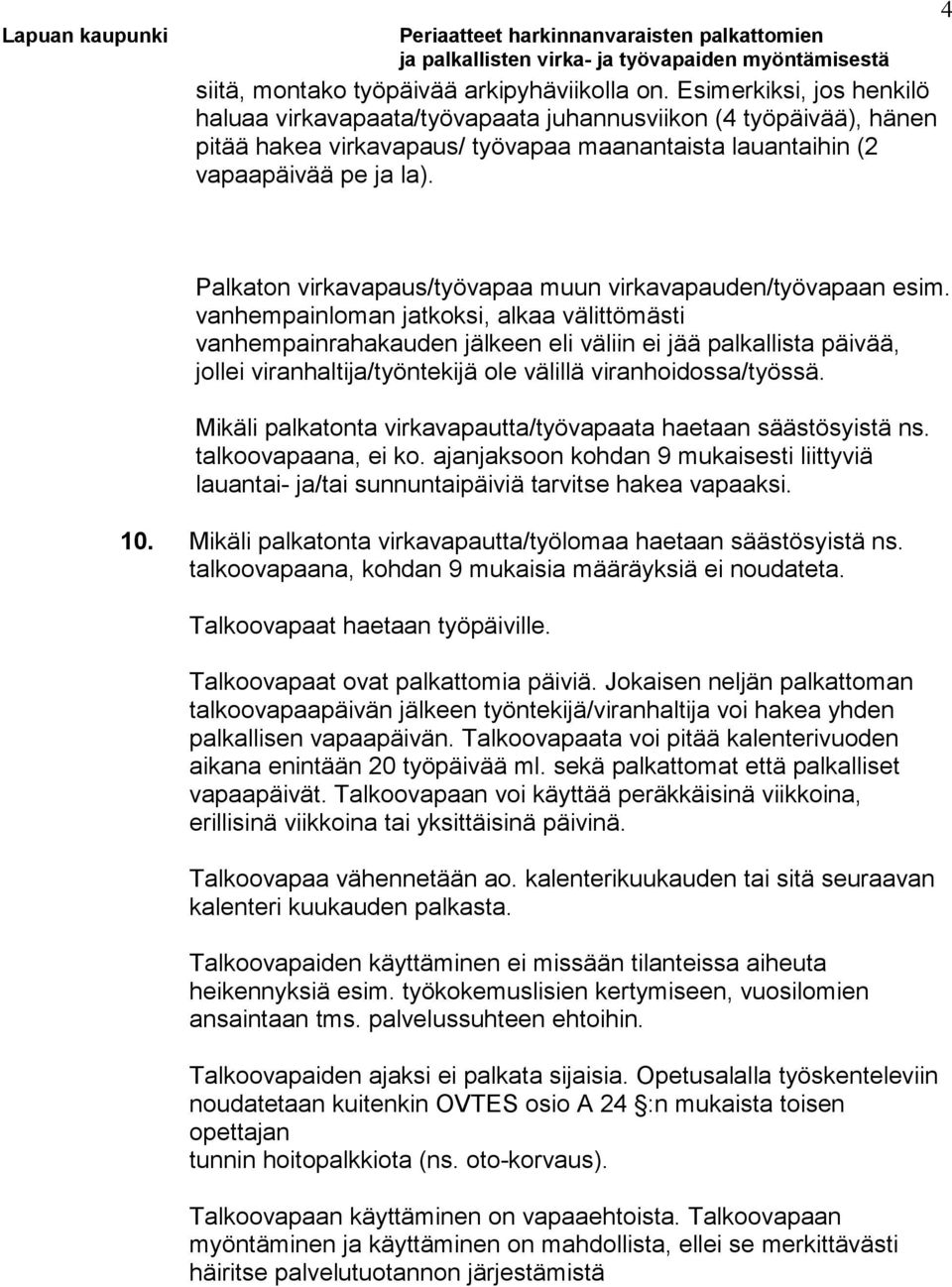 Palkaton virkavapaus/työvapaa muun virkavapauden/työvapaan esim.