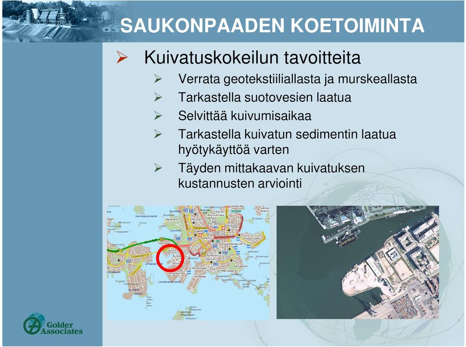 Selvittää kuivumisaikaa Tarkastella kuivatun sedimentin laatua