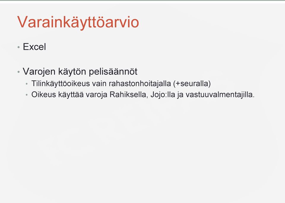 rahastonhoitajalla (+seuralla) Oikeus