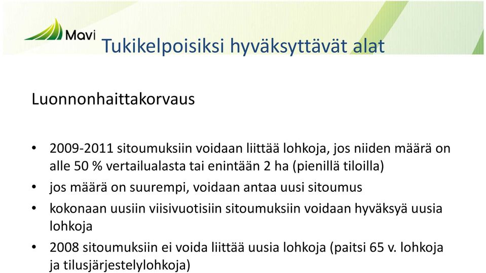 on suurempi, voidaan antaa uusi sitoumus kokonaan uusiin viisivuotisiin sitoumuksiin voidaan hyväksyä