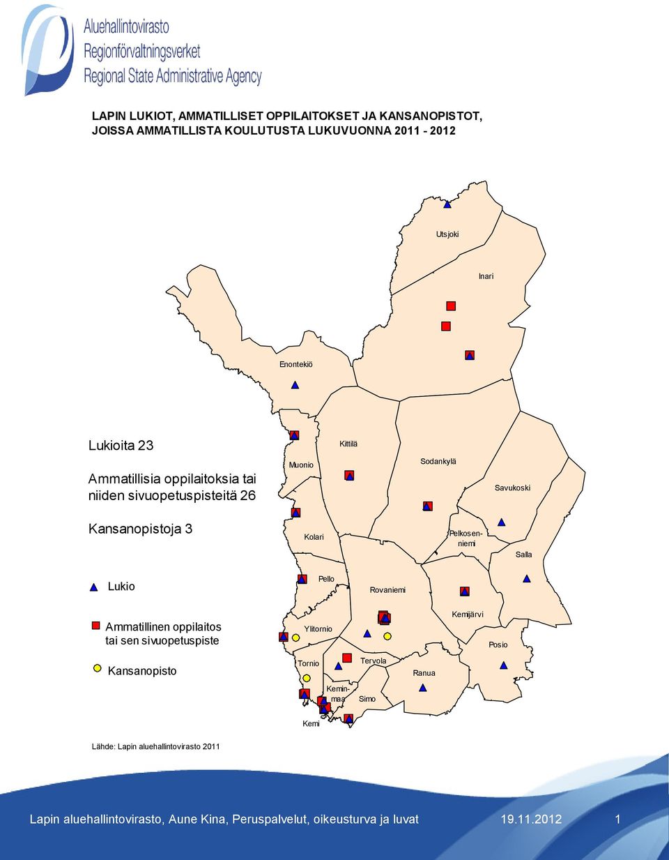 Kansanopistoja 3 Kolari Pelkosenniemi Salla Lukio Pello Rovaniemi Ylitornio Kemijärvi Posio Kansanopisto Tornio Tervola Ranua