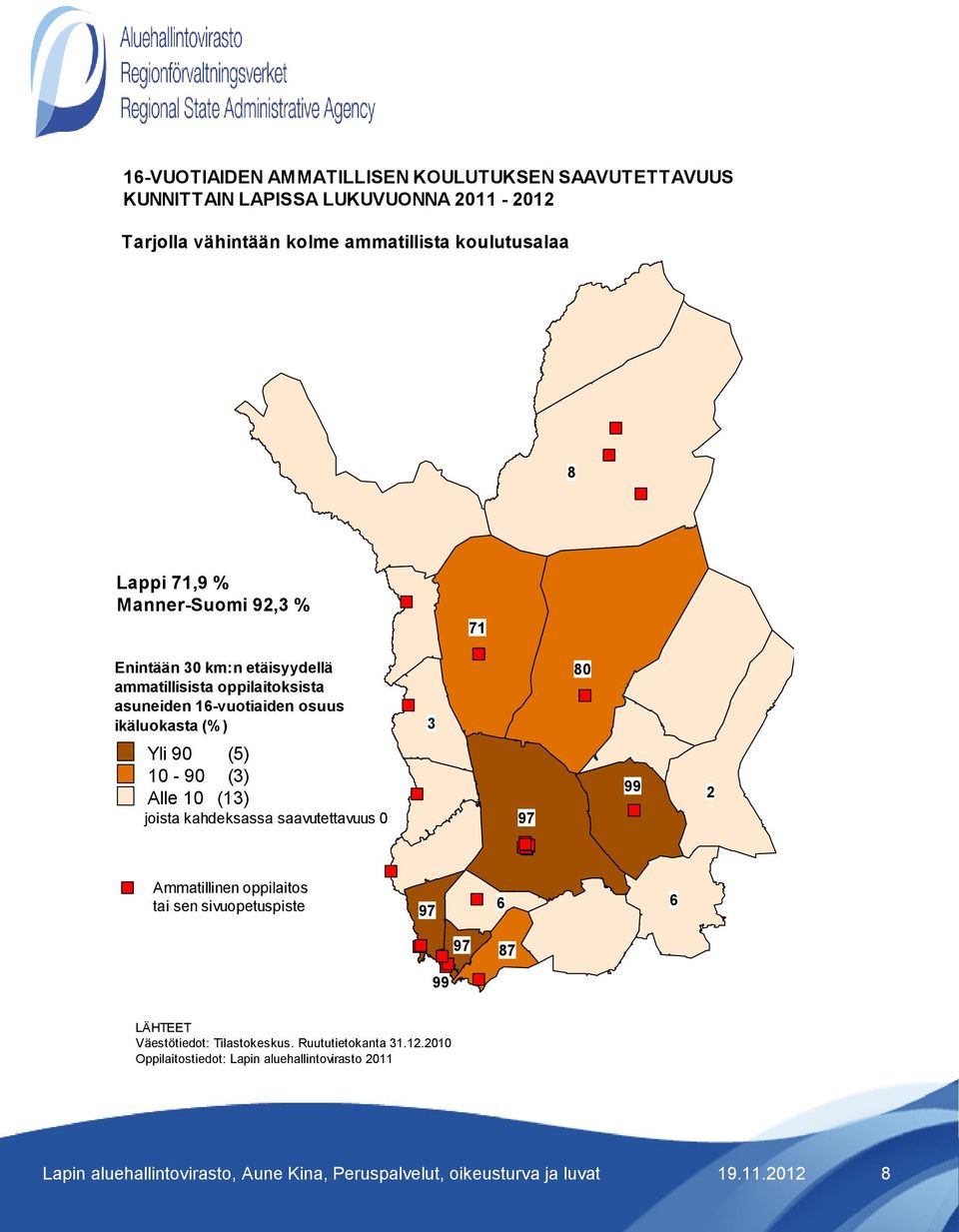 oppilaitoksista asuneiden 16-vuotiaiden osuus ikäluokasta (%) 3 80 Yli 90 (5) 10-90 (3) Alle 10 (13) joista