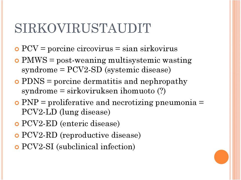 syndrome = sirkoviruksen ihomuoto (?