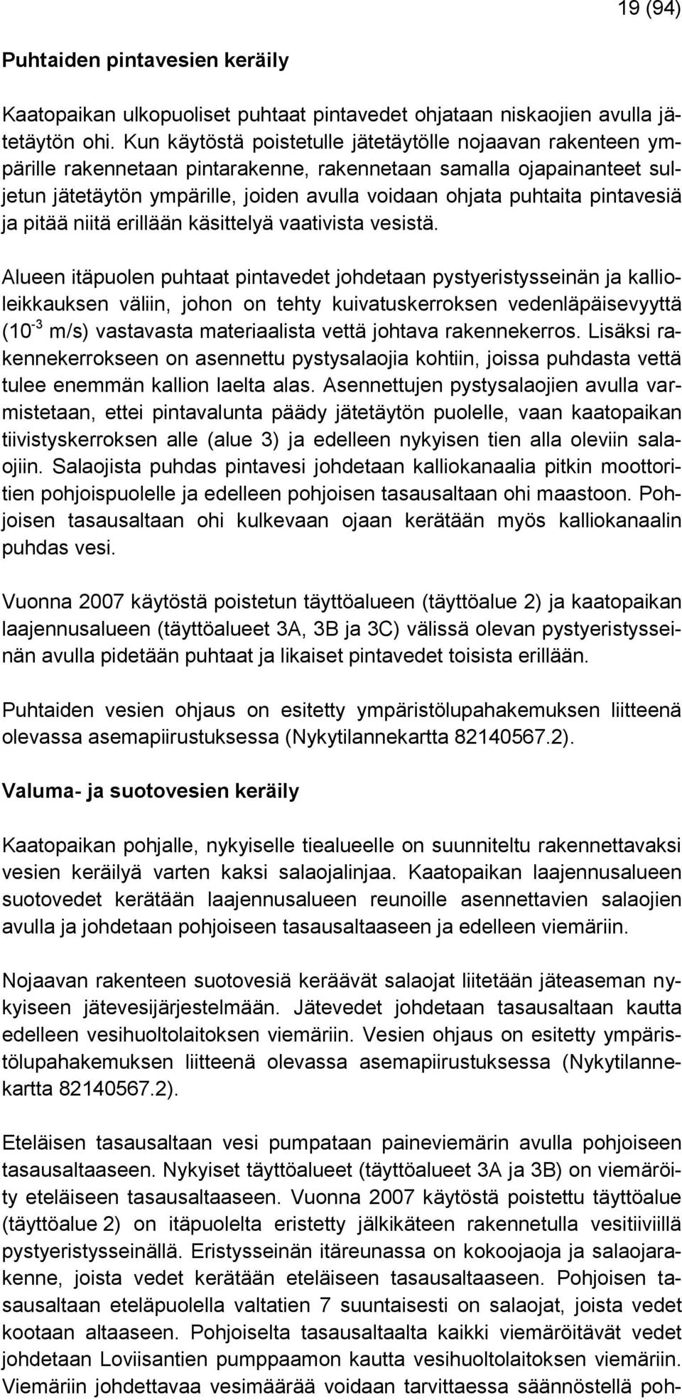 pintavesiä ja pitää niitä erillään käsittelyä vaativista vesistä.