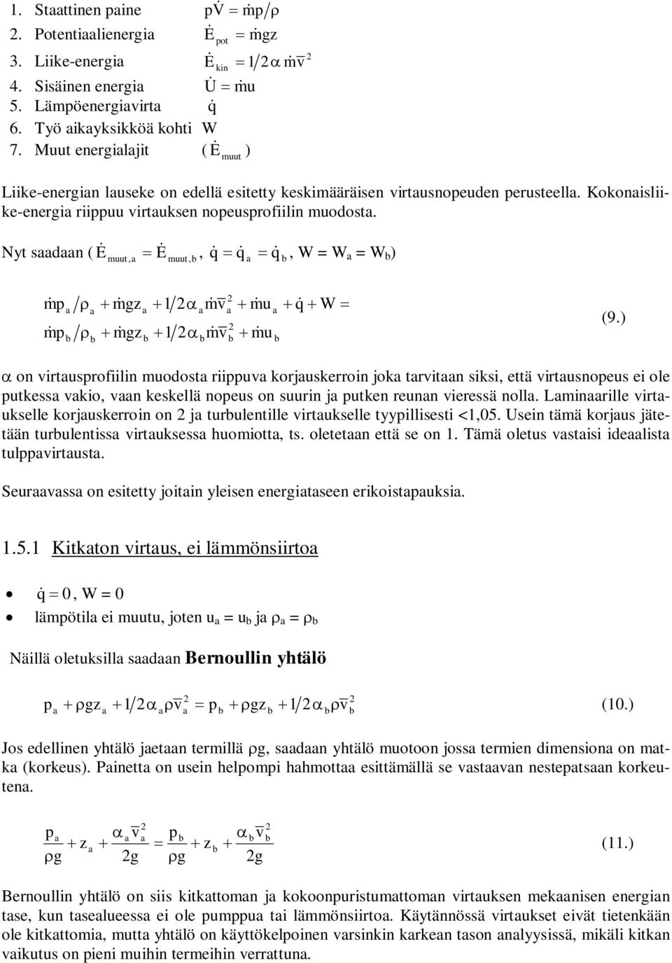 Nyt sdn ( E & E&, q & q& q&, W W W ) muut, muut, m & m & r r + mgz & + mgz & + + m & m & + mu & + mu & + q& + W (9.