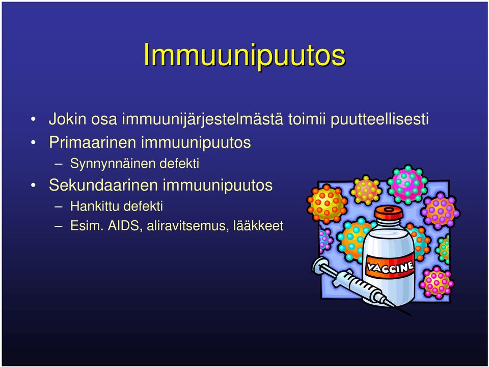 Synnynnäinen defekti Sekundaarinen immuunipuutos