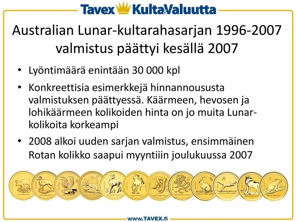 Käärmeen, hevosen ja lohikäärmeen kolikoiden hinta on jo muita Lunar- kolikoita