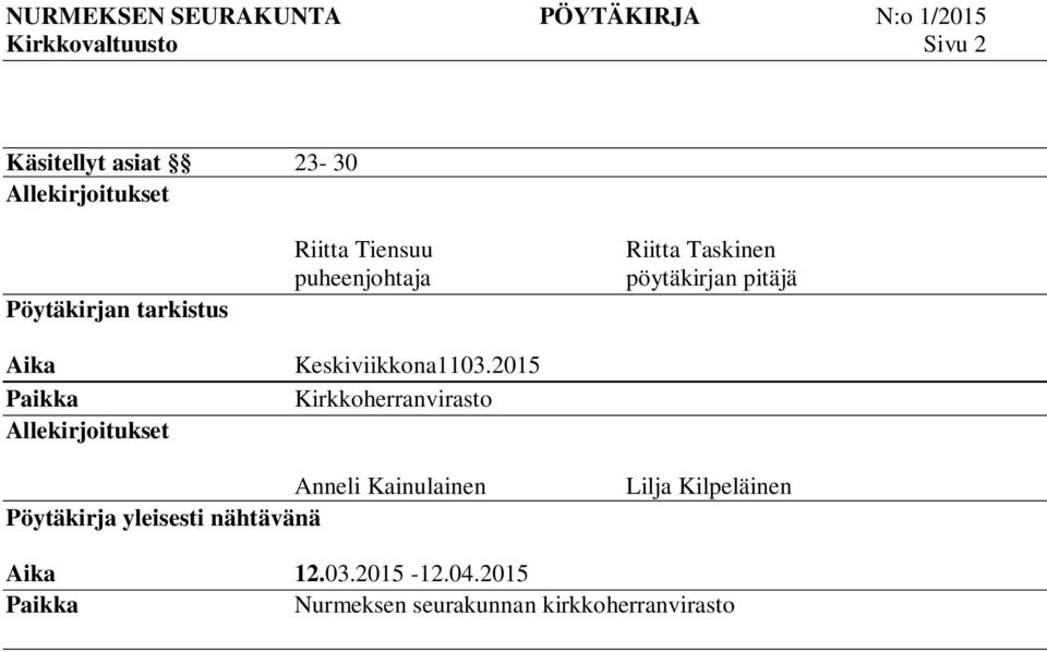 2015 Kirkkoherranvirasto Riitta Taskinen pöytäkirjan pitäjä Anneli Kainulainen Pöytäkirja