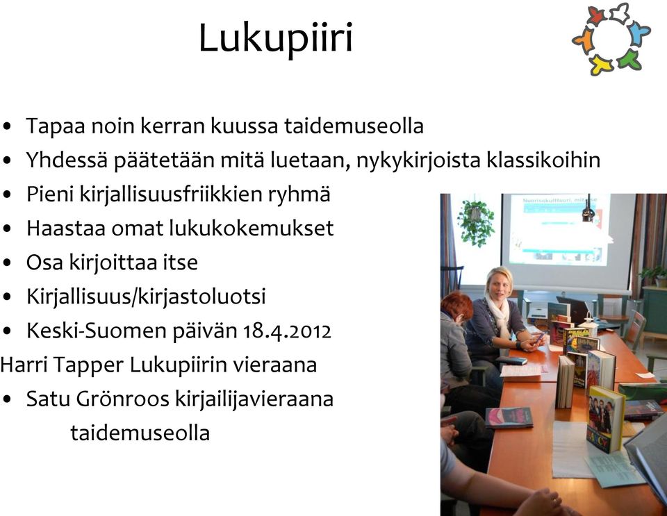 lukukokemukset Osa kirjoittaa itse Kirjallisuus/kirjastoluotsi Keski-Suomen