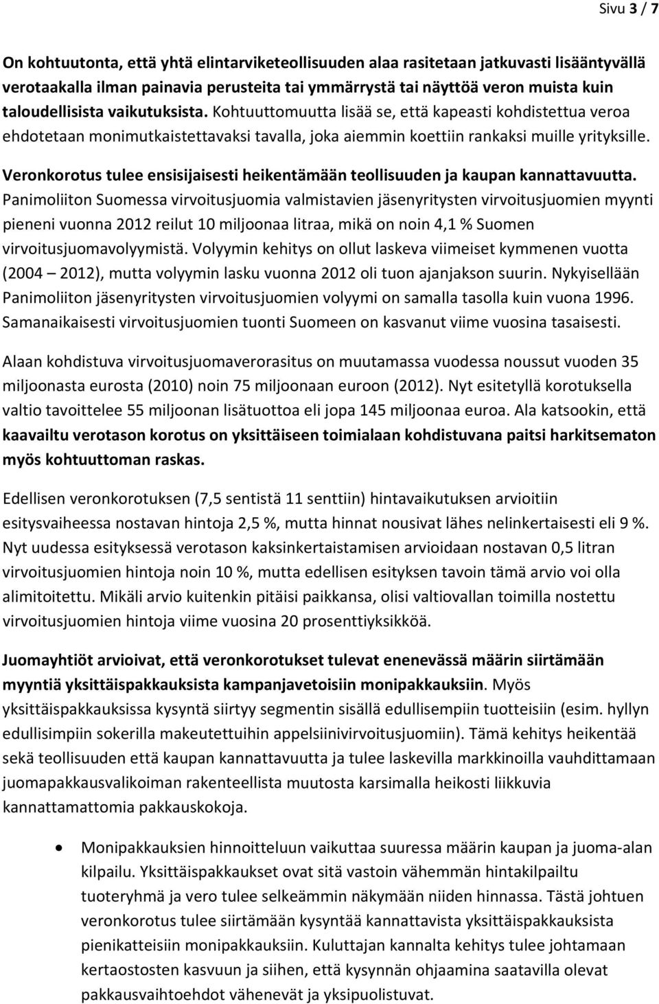 Veronkorotus tulee ensisijaisesti heikentämään teollisuuden ja kaupan kannattavuutta.