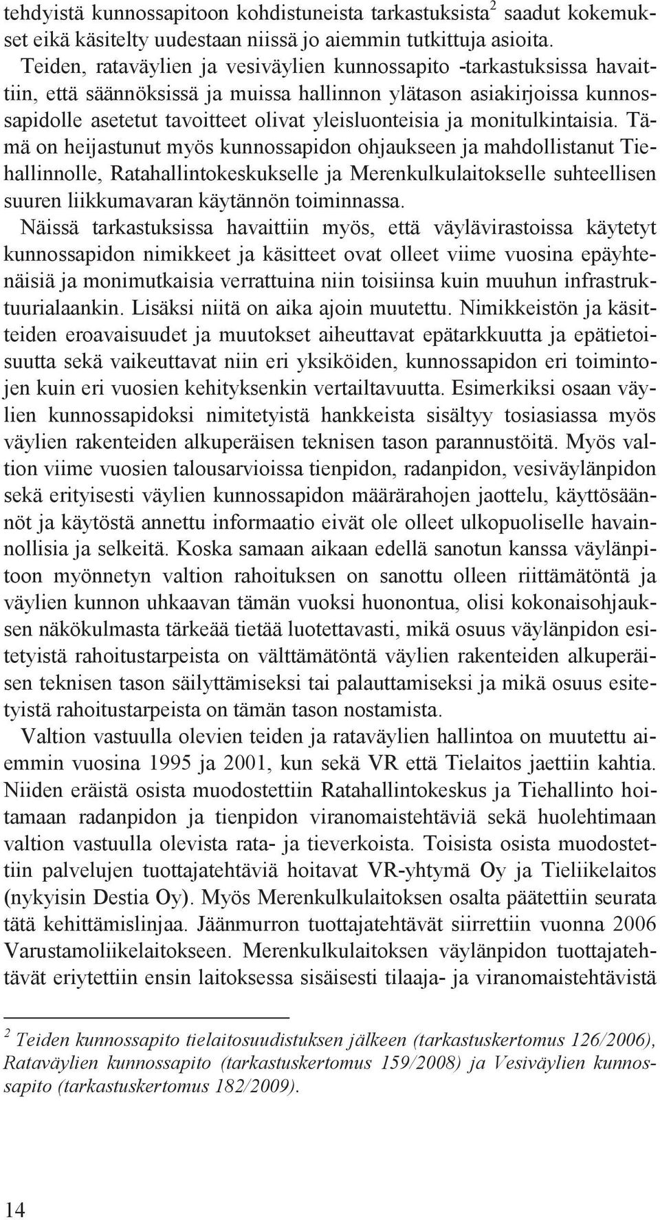 monitulkintaisia.
