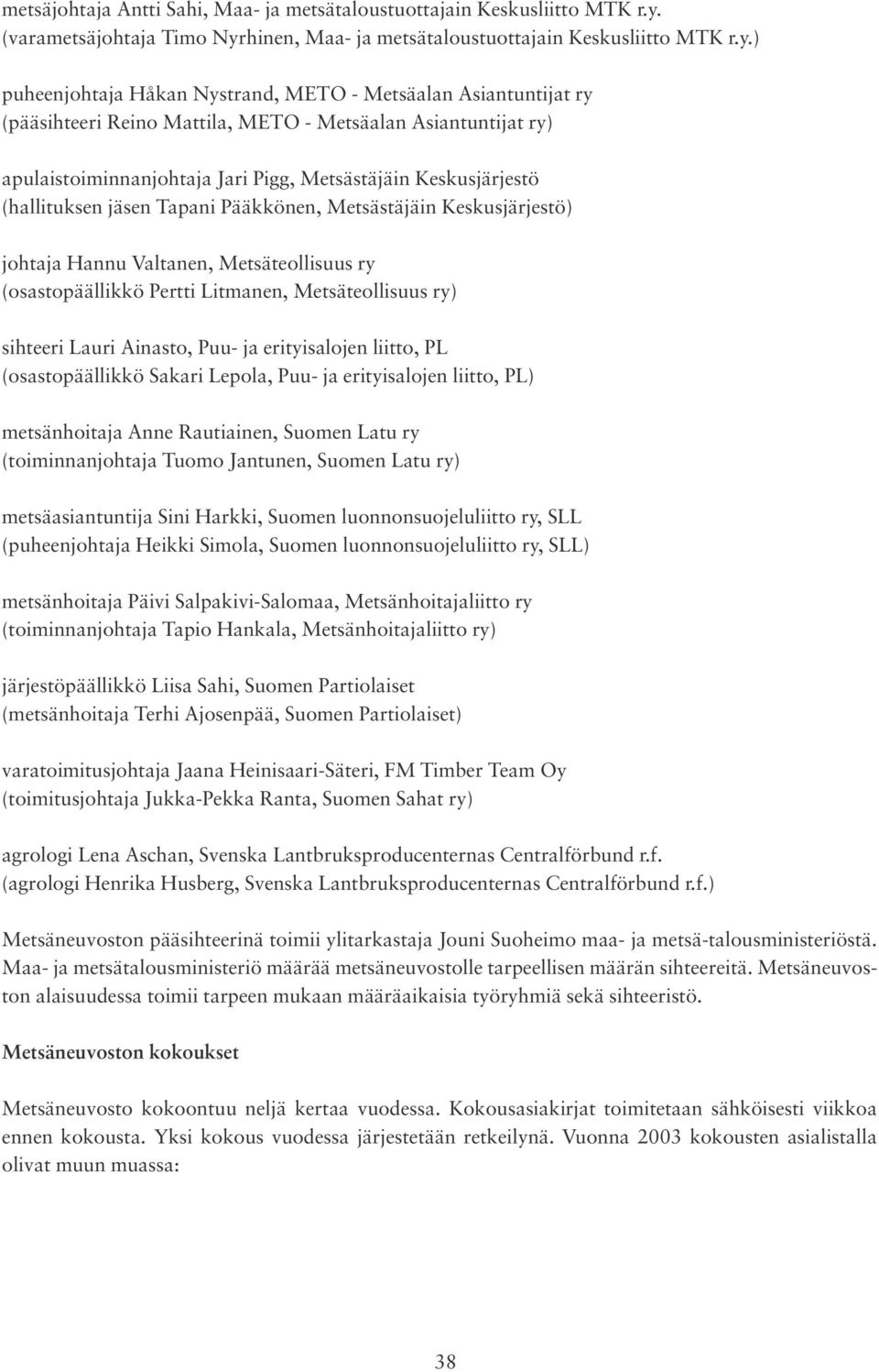 hinen, Maa- ja metsätaloustuottajain Keskusliitto MTK r.y.