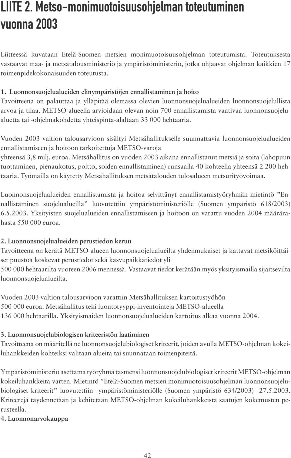 toimenpidekokonaisuuden toteutusta. 1.