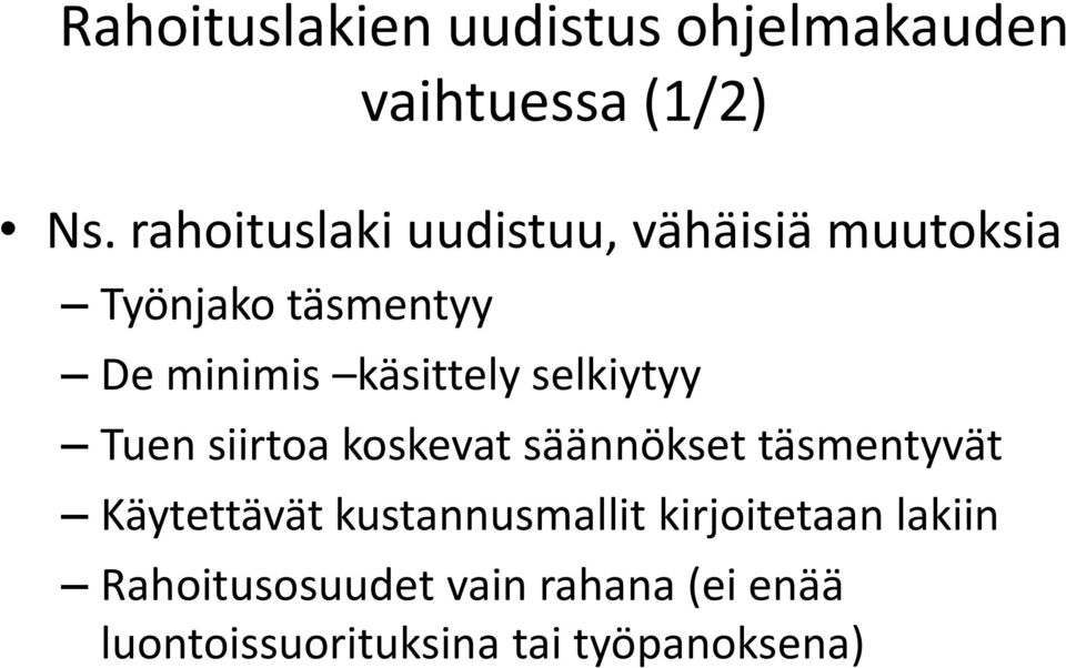 käsittely selkiytyy Tuen siirtoa koskevat säännökset täsmentyvät Käytettävät