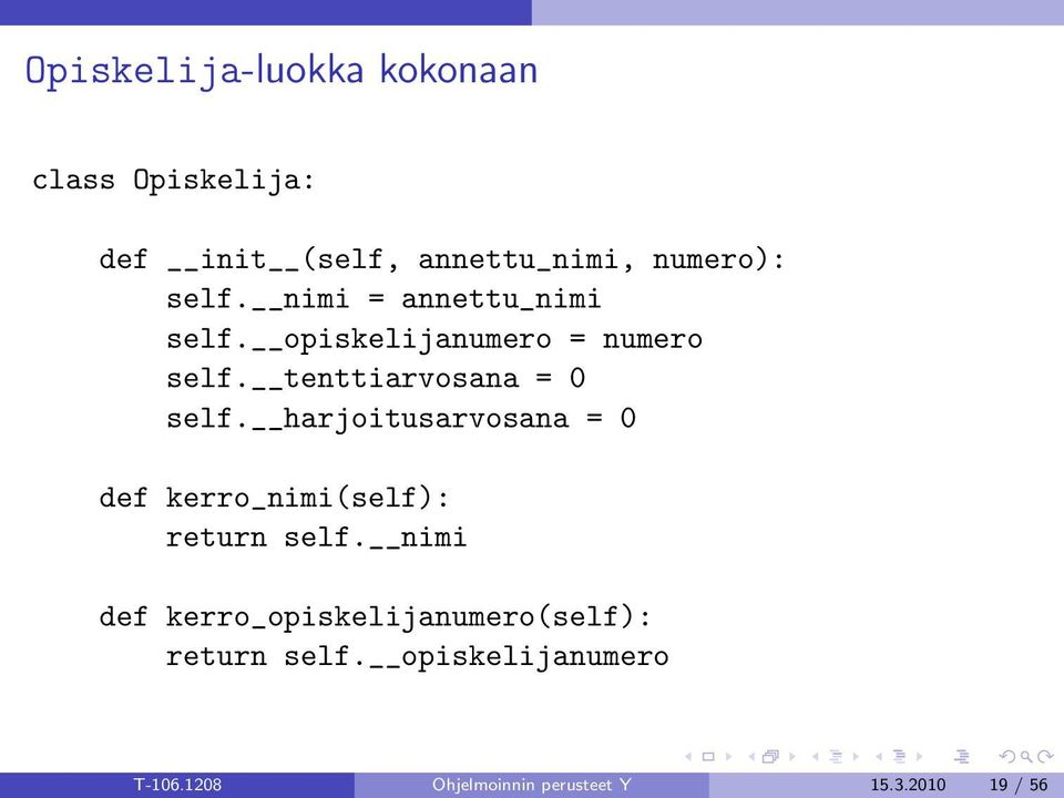 harjoitusarvosana = 0 def kerro_nimi(self): return self.
