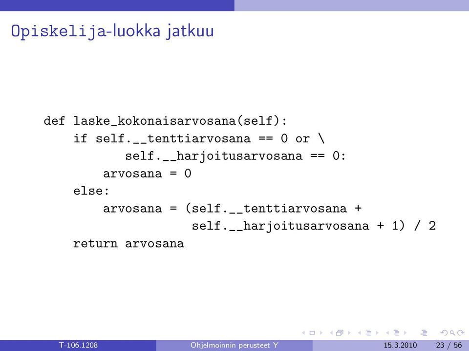 harjoitusarvosana == 0: arvosana = 0 else: arvosana = (self.