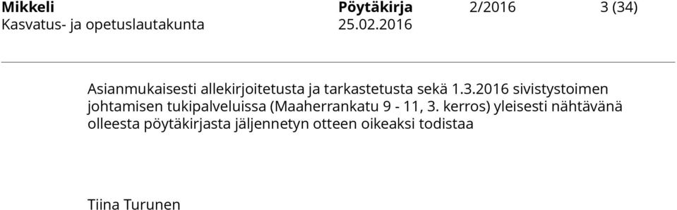 2016 sivistystoimen johtamisen tukipalveluissa (Maaherrankatu