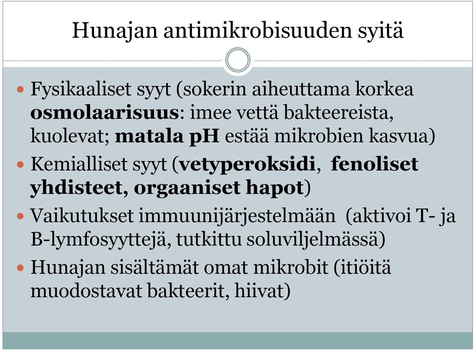 fenoliset yhdisteet, orgaaniset hapot) Vaikutukset immuunijärjestelmään (aktivoi T- ja