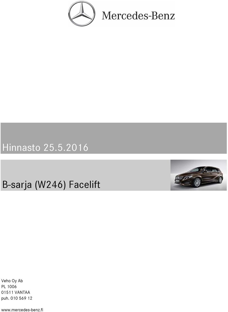 Facelift Veho Oy Ab PL 1006