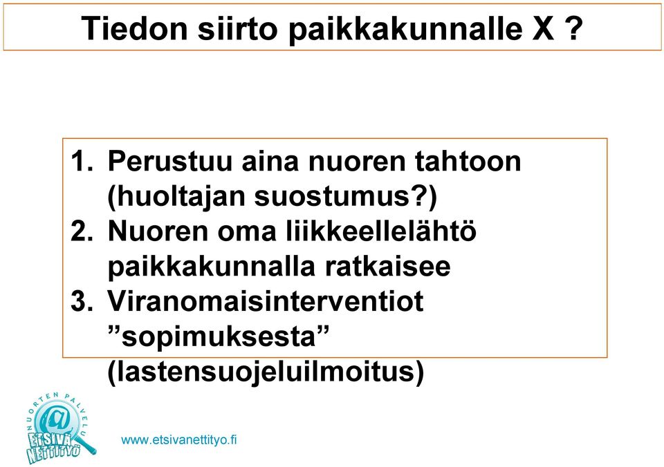 ) 2. Nuoren oma liikkeellelähtö paikkakunnalla