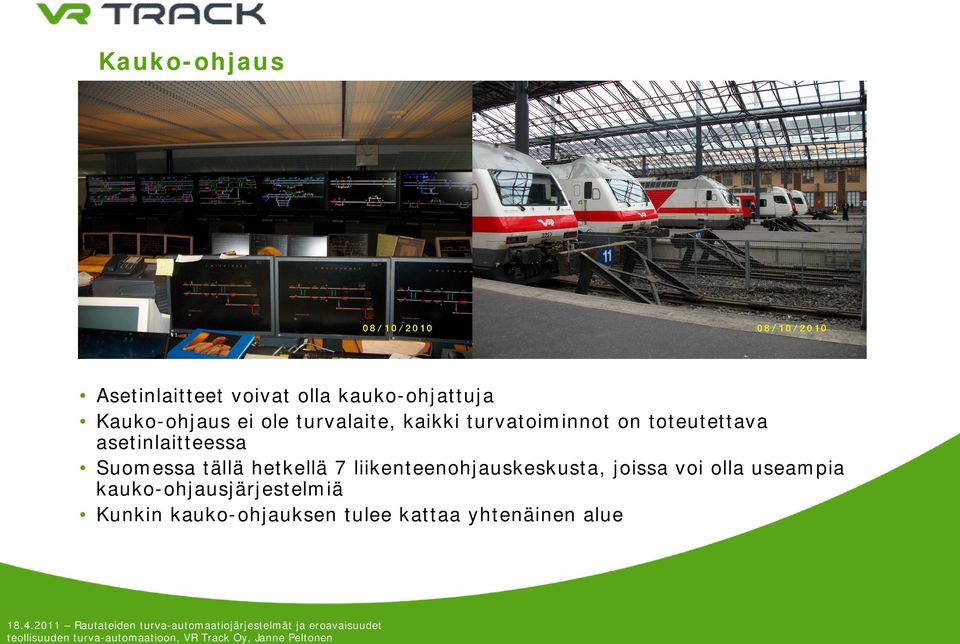 liikenteenohjauskeskusta, joissa voi olla useampia kauko-ohjausjärjestelmiä Kunkin