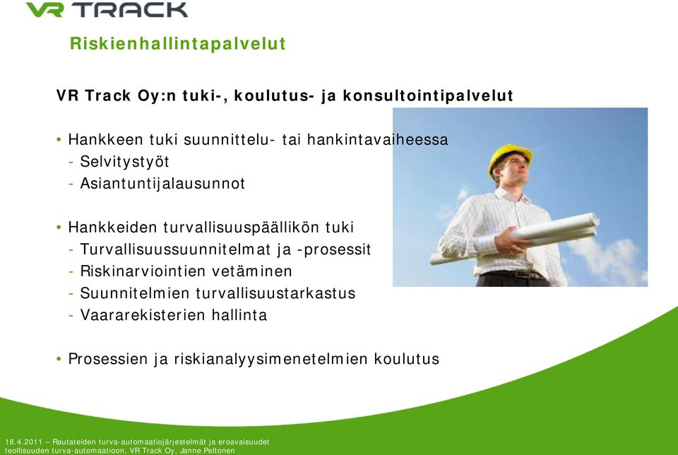 Turvallisuussuunnitelmat ja -prosessit - Riskinarviointien vetäminen - Suunnitelmien turvallisuustarkastus -