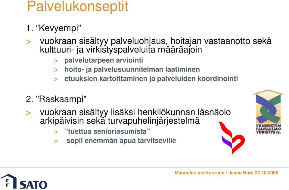 määräajoin > palvelutarpeen arviointi > hoito- ja palvelusuunnitelman laatiminen > etuuksien