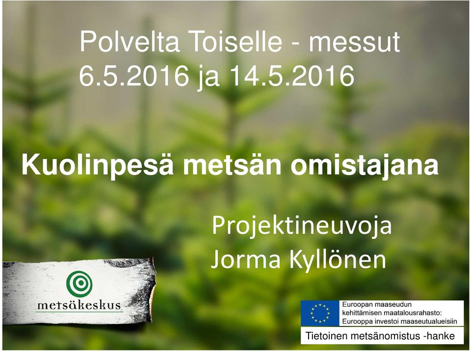 2016 Kuolinpesä metsän omistajana