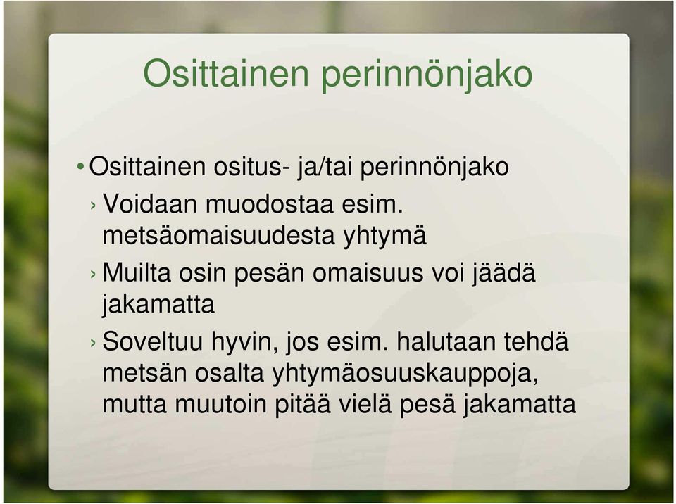 metsäomaisuudesta yhtymä Muilta osin pesän omaisuus voi jäädä