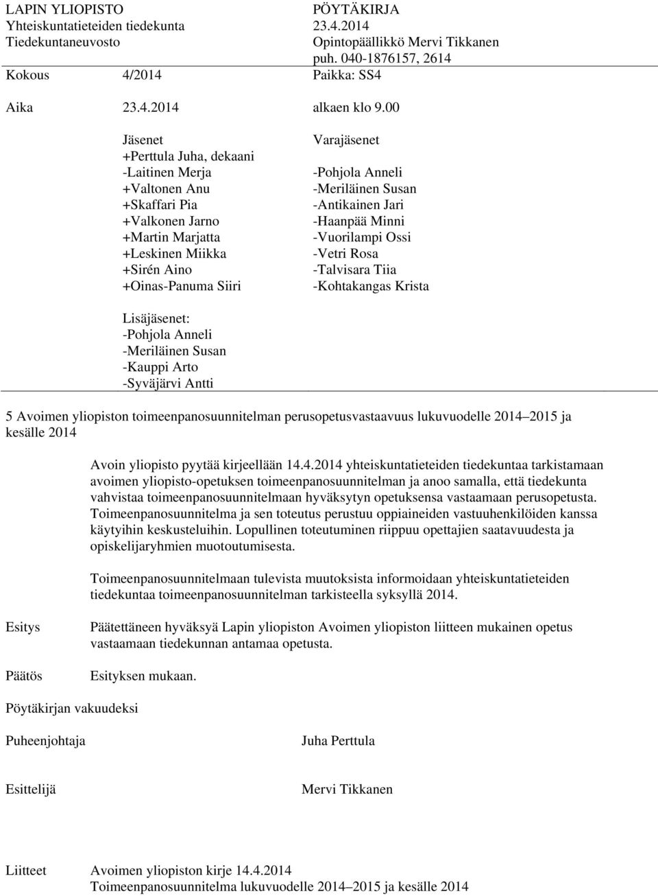 5 Avoimen yliopiston toimeenpanosuunnitelman perusopetusvastaavuus lukuvuodelle 2014 