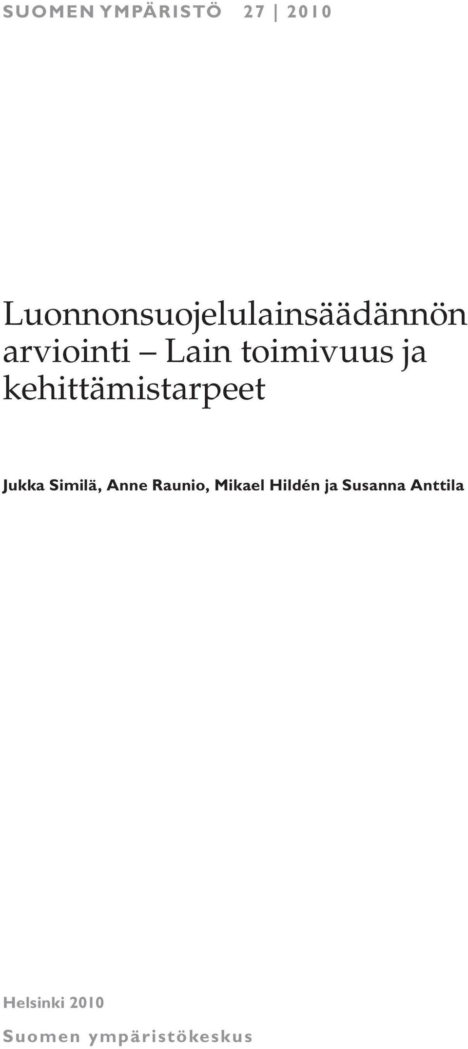 toimivuus ja kehittämistarpeet Jukka Similä,