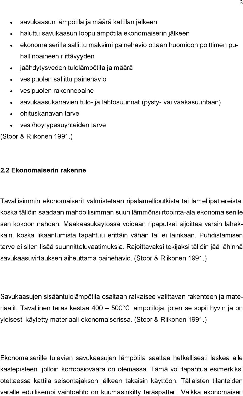 vesi/höyrypesuyhteiden tarve (Stoor & Riikonen 1991.) 2.