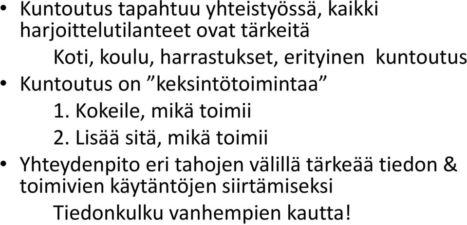 Kokeile, mikä toimii 2.