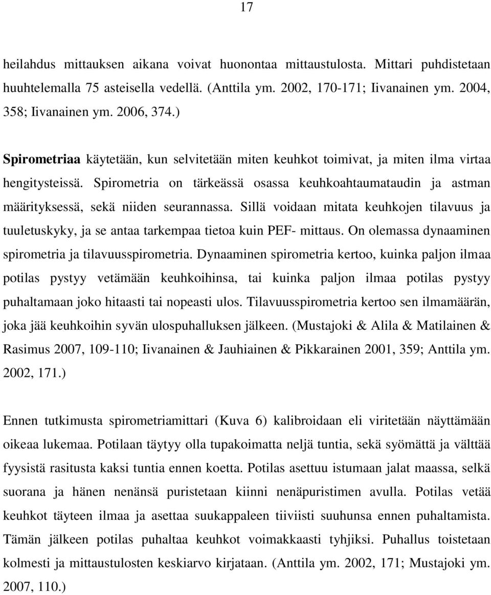 Spirometria on tärkeässä osassa keuhkoahtaumataudin ja astman määrityksessä, sekä niiden seurannassa.