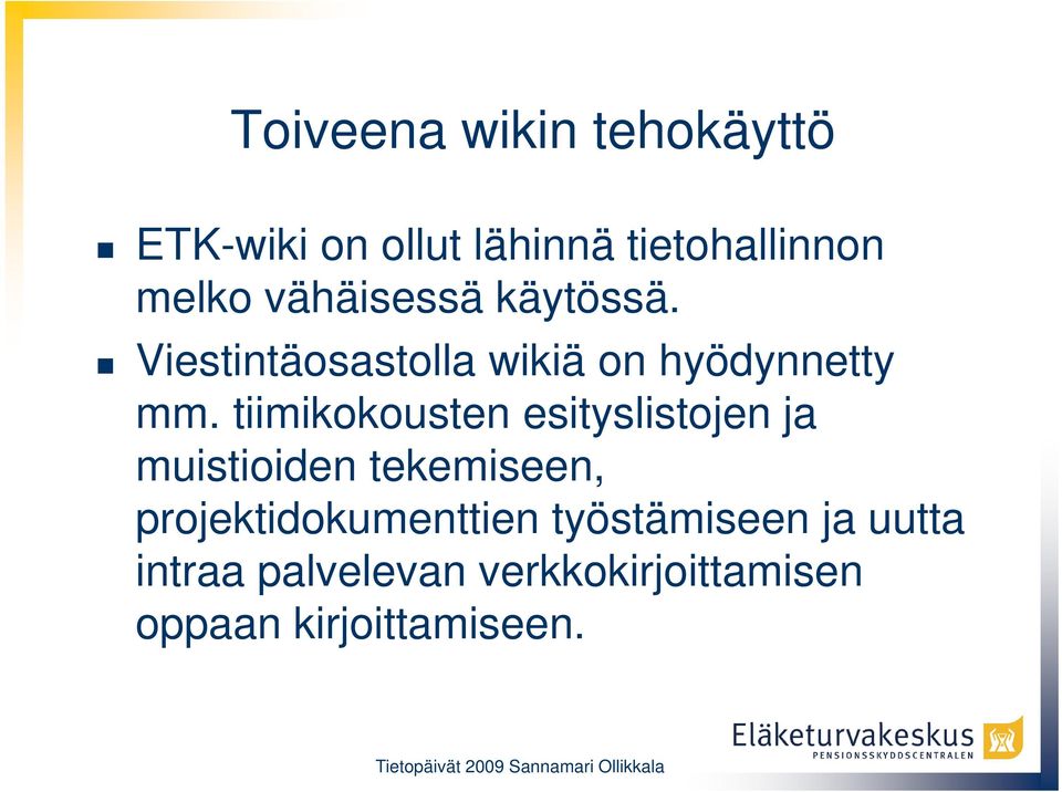 tiimikokousten esityslistojen ja muistioiden tekemiseen,