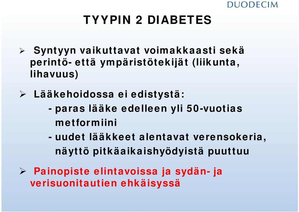 edelleen yli 50-vuotias metformiini - uudet lääkkeet alentavat verensokeria,