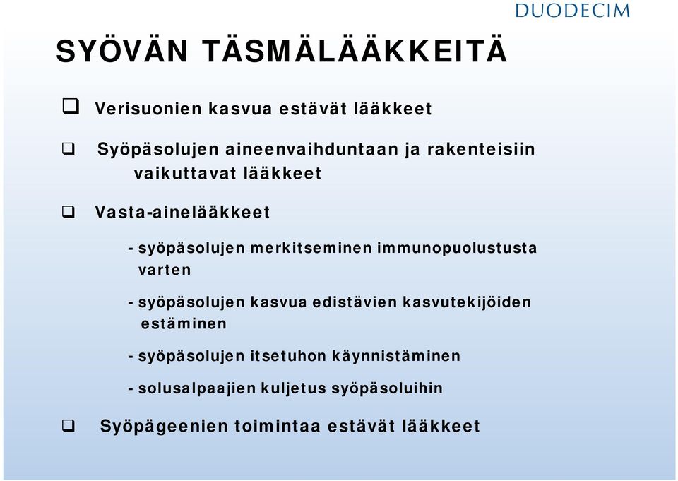 immunopuolustusta varten - syöpäsolujen kasvua edistävien kasvutekijöiden estäminen -