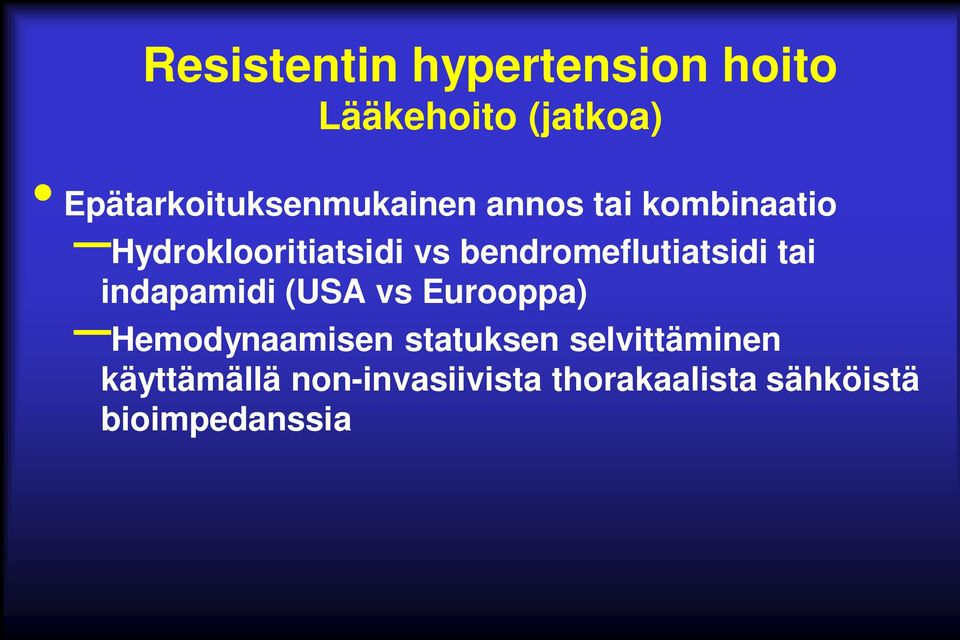 bendromeflutiatsidi tai indapamidi (USA vs Eurooppa) Hemodynaamisen