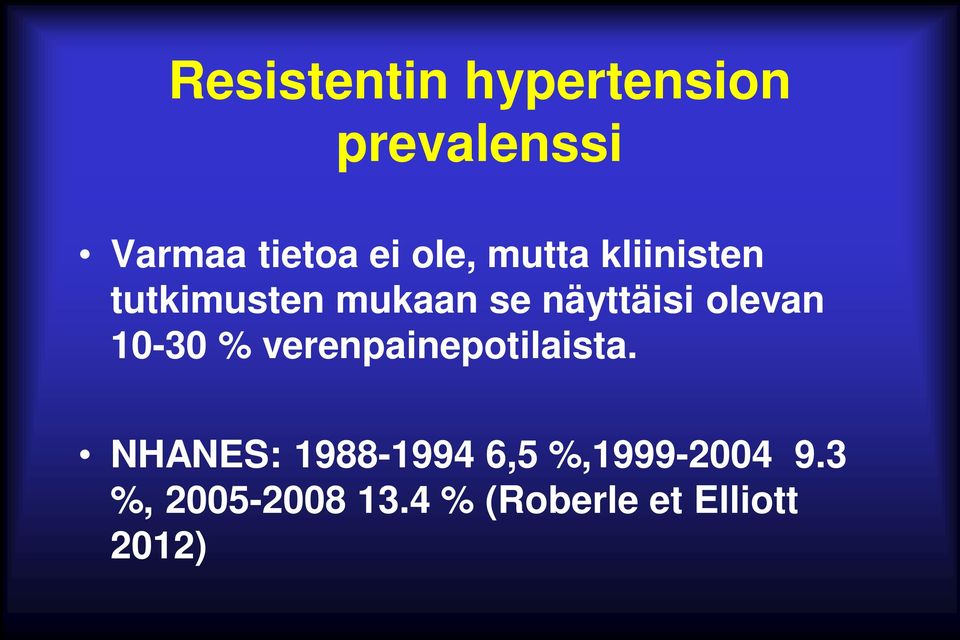 olevan 10-30 % verenpainepotilaista.