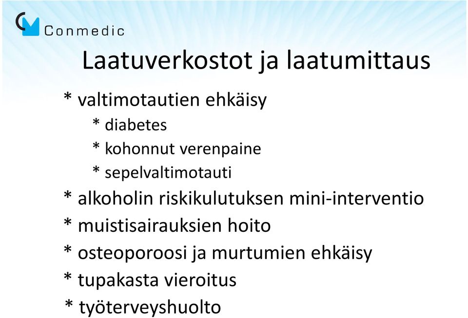 riskikulutuksen mini-interventio * muistisairauksien hoito *