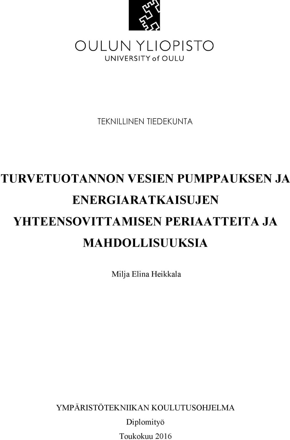 PERIAATTEITA JA MAHDOLLISUUKSIA Milja Elina Heikkala