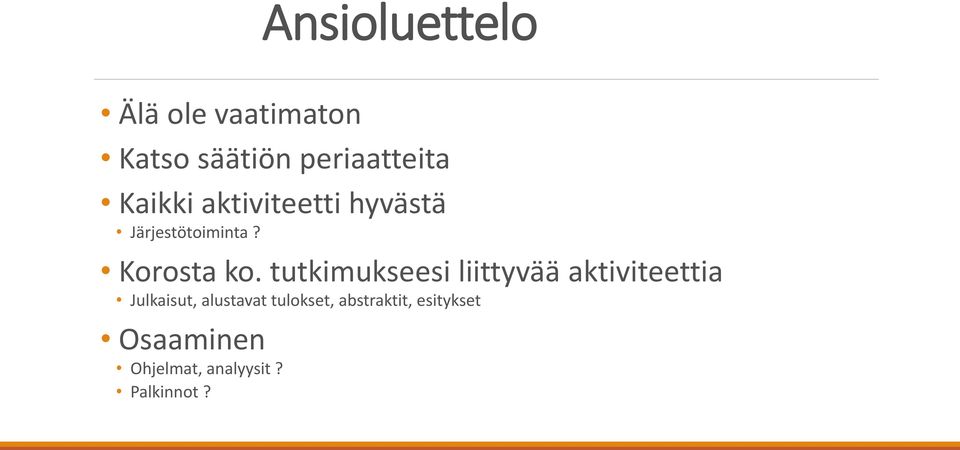 tutkimukseesi liittyvää aktiviteettia Julkaisut, alustavat