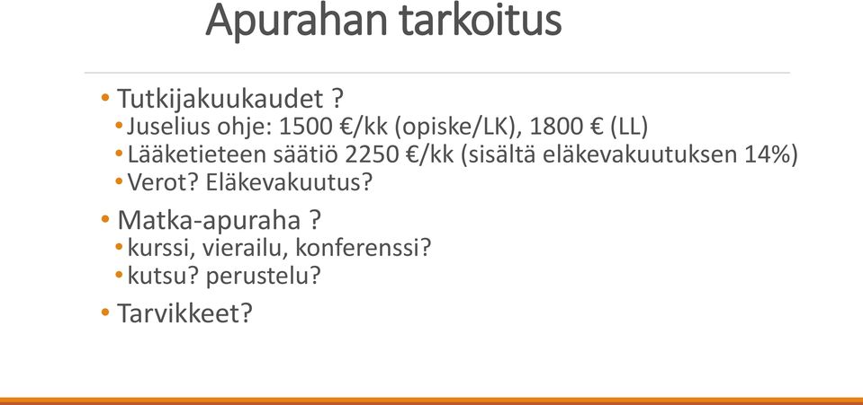 säätiö 2250 /kk (sisältä eläkevakuutuksen 14%) Verot?